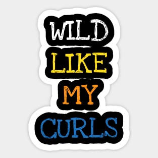 Wild Like My Curls Shirt Funny Saying Curly Hair Kids Tee T-Shirt Sticker